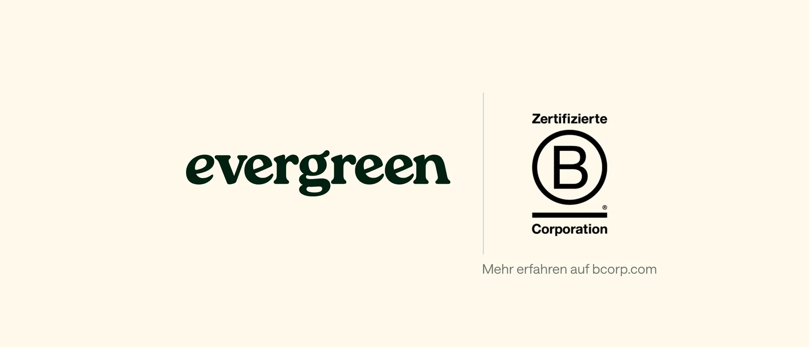 Das Evergreen-Logo neben dem Logo Zertifizierte B Corporation mit dem Hinweis: Mehr erfahren auf bcorp.com