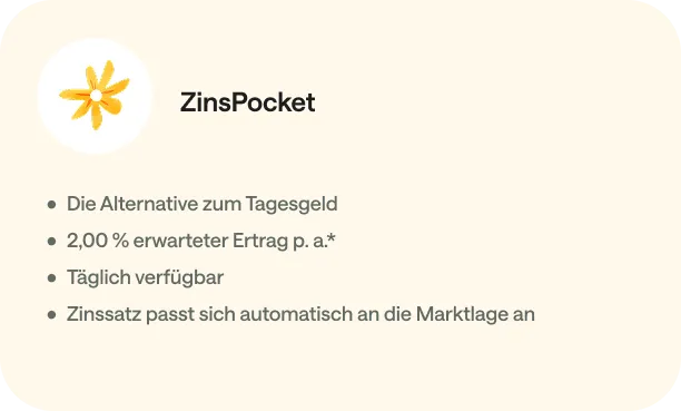 ZinsPocket Produktkarte: die Alternative zum Tagesgeld, 2,00 Prozent erwarteter Ertrag pro Jahr, täglich verfügbar, der Zinssatz passt sich automatisch an die Marktlage an